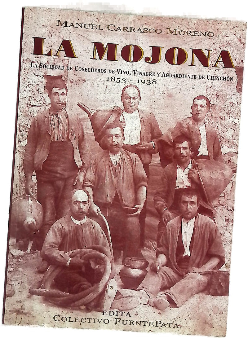 La Mojona la sociedad de cosecheros de vino, vinagre y aguardiente de Chinchón, 1853-1938