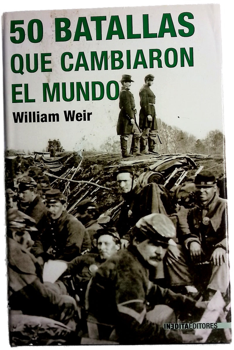 50 batallas que cambiaron el mundo los conflictos que más han influido en el curso de la historia