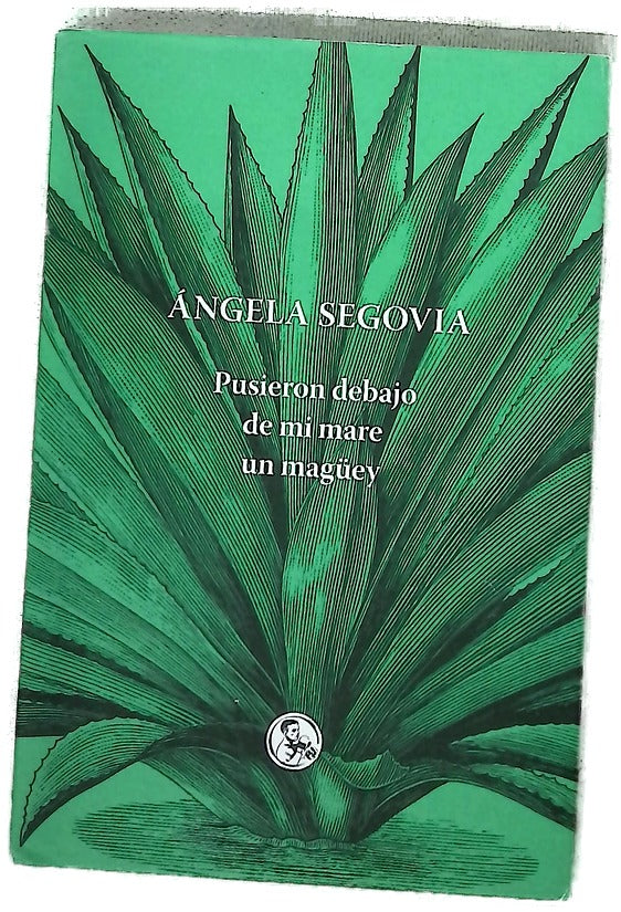 Pusieron debajo de mi mare un magüey ; incluye el ensayo El vado de la lírica