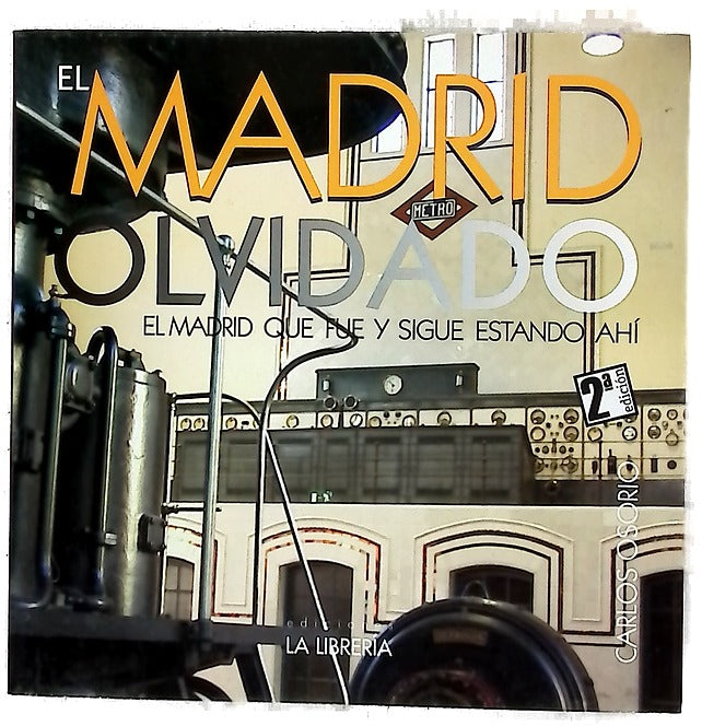 El Madrid olvidado : el Madrid que fue y sigue estando ahí