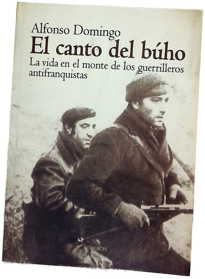 El canto del búho la vida en el monte de los guerrilleros antifranquistas