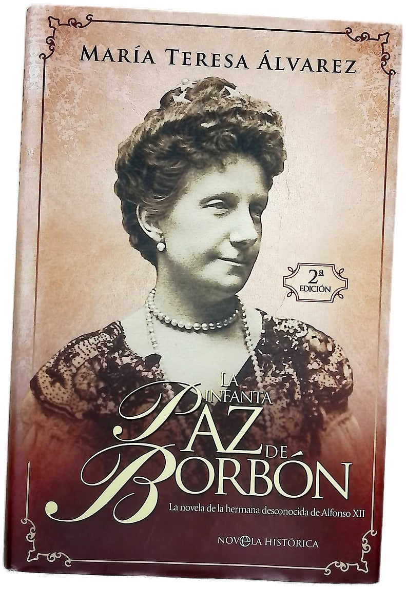 La infanta Paz de Borbón la novela de la hermana desconocida de Alfonso XII