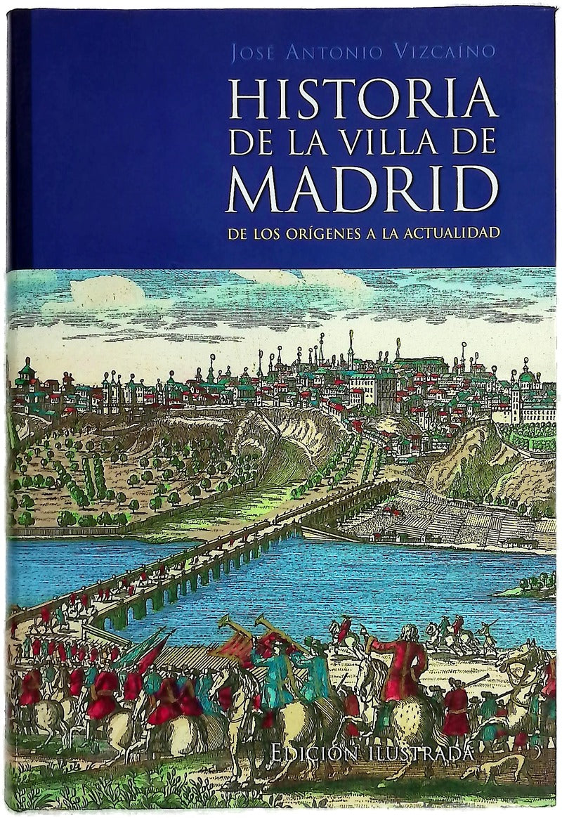 Historia de la villa de Madrid de los orígenes a la actualidad