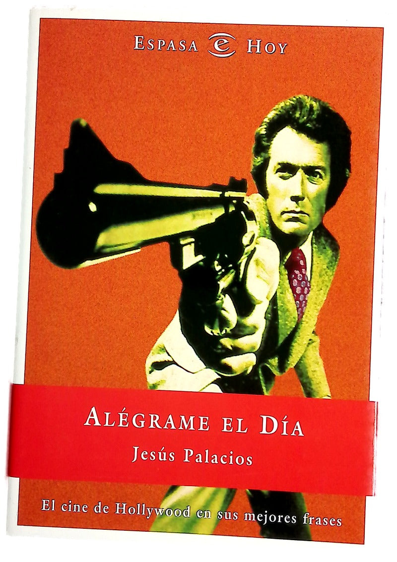 Alégrame el día el cine de Hollywood en sus mejores frases