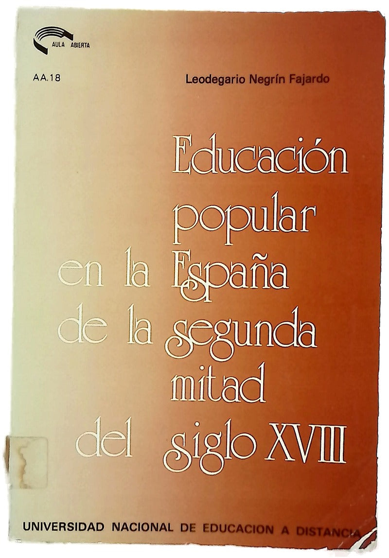 La educación popular en la España de la segunda mitad del siglo XVIII las actividades educativas de la Sociedad Económica Matritense de Amigos del País