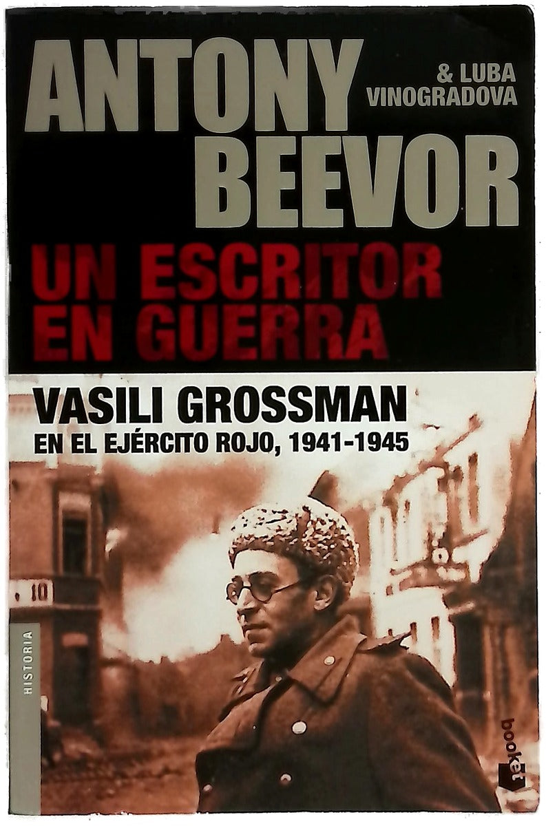 Un escritor en guerra : Vasili Grossman en el Ejército Rojo, 1941-1945