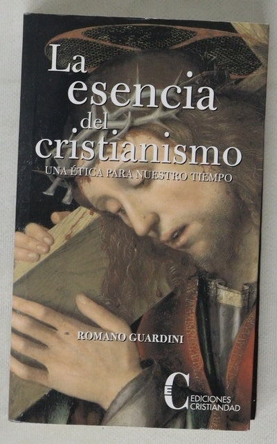 La esencia del Cristianismo Una ética para nuestro tiempo