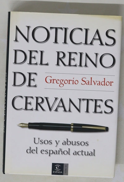Noticias del reino de Cervantes usos y abusos del español actual