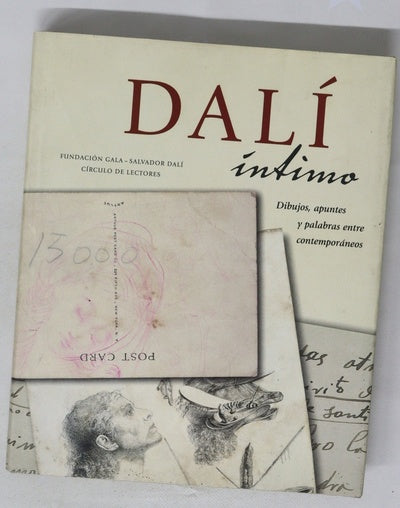 Dalí íntimo dibujos, apuntes y palabras entre contemporáneos