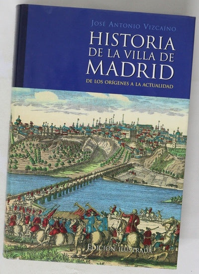 Historia de la villa de Madrid de los orígenes a la actualidad