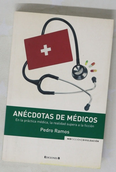 Anécdotas de médicos en la práctica médica, la realidad supera la ficción