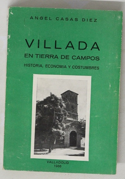 Villada, En tierra de Campos Historia, economía y costumbres