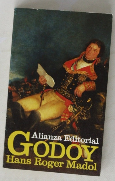 Godoy : el primer dictador de nuestro tiempo