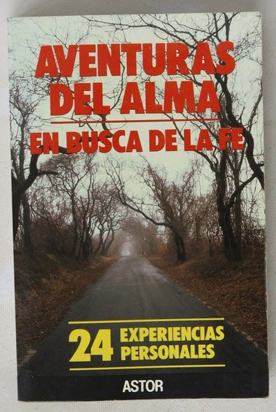 Aventuras del alma en busca de la fe 24 experiencias personales