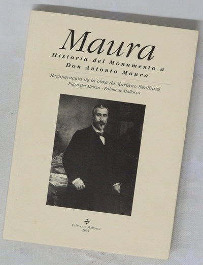 Maura historia del monumento a don Antonio Maura : recuperación de la obra de Mariano Benlliure