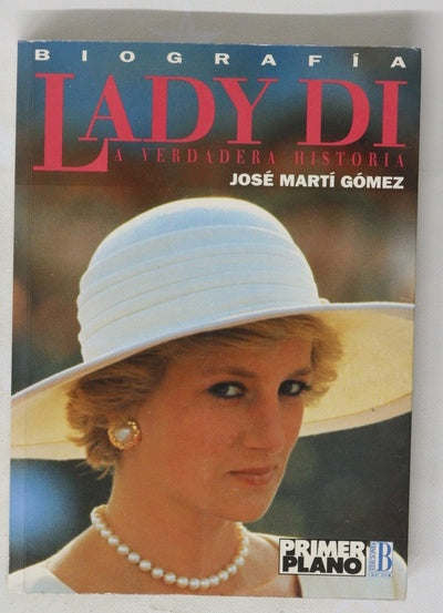 Lady Di la verdadera historia : biografía