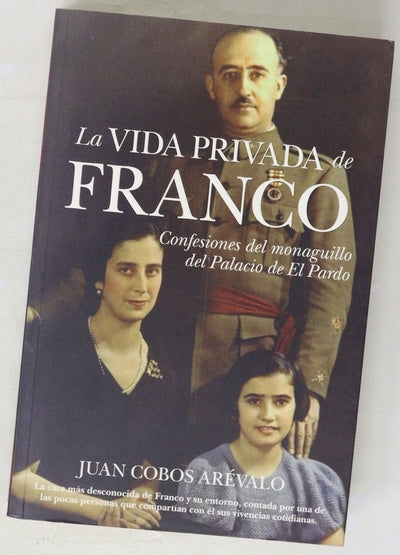 La vida privada de Franco confesiones del monaguillo del Palacio de El Pardo