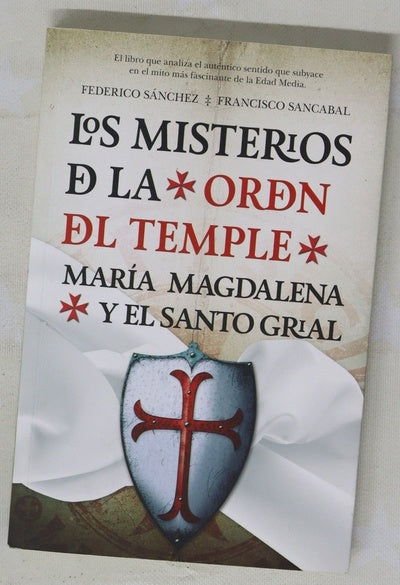 Los misterios de la Orden del Temple : María Magdalena y el Santo Grial