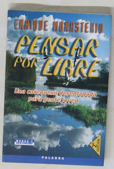 Pensar por libre una catequesis desenfadada para la gente joven