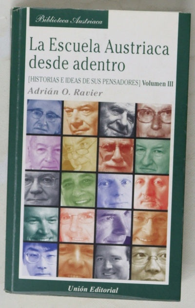 La escuela austriaca desde adentro : historias e ideas de sus pensadores