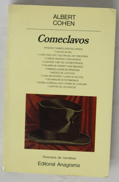 Comeclavos apodado también dientes largos y ojo de Satán y Lord high life y sultán de los tosedores y cabeza hendida y pies negros y chistera y rey de los mentirosos y palabra de honor y casi abogado y embarullador de procesos y médico de lavativas y a...
