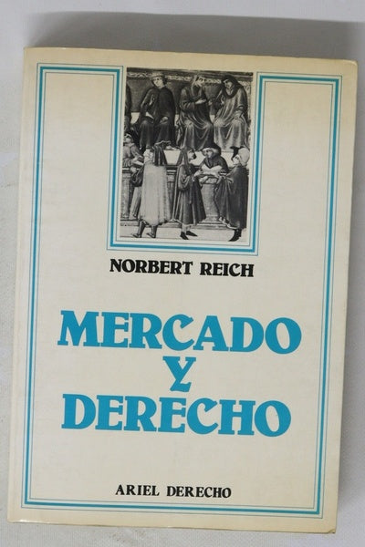 Mercado y derecho : (teoría y praxis del derecho económico en la República Federal Alemana)