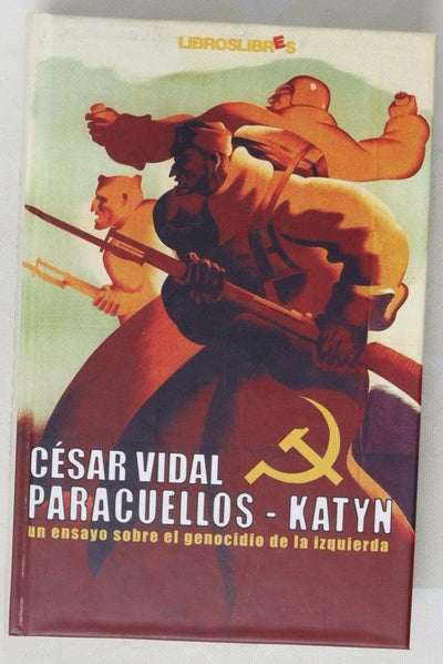 Paracuellos-Katyn un ensayo sobre el genocidio de la izquierda