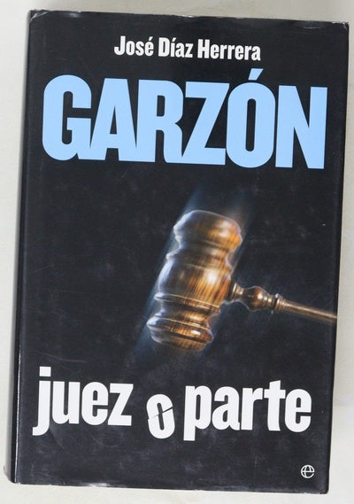 Garzón juez o parte