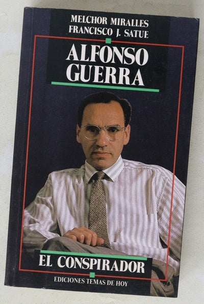 Alfonso Guerra el conspirador