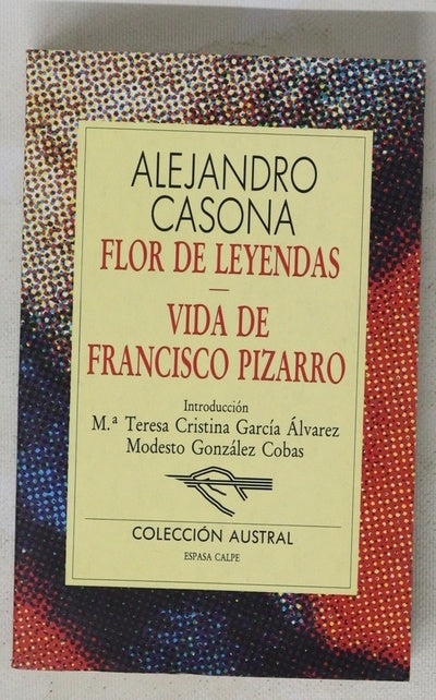Flor de leyendas Vida de Francisco Pizarro