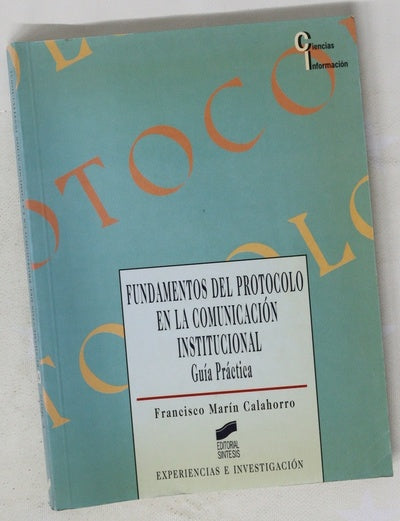 Fundamentos del protocolo en la comunicación institucional guía práctica