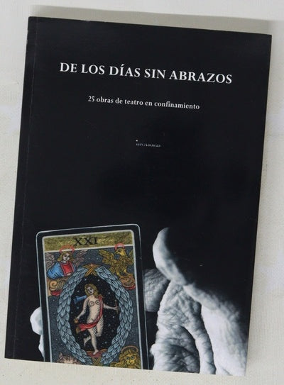 De los días sin abrazos : 25 obras de teatro en confinamiento