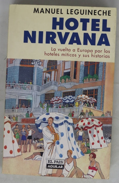 Hotel Nirvana la vuelta a Europa por los hoteles míticos y sus historias