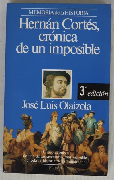 Hernán Cortés, crónica de un imposible