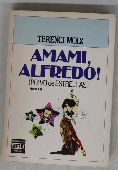 ¡Amami, Alfredo! Polvo de estrellas : novela con soprano