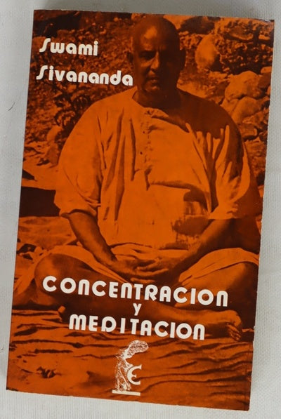 Concentración y meditación sobre la energía interna del hombre y su aplicación en la vida diaria