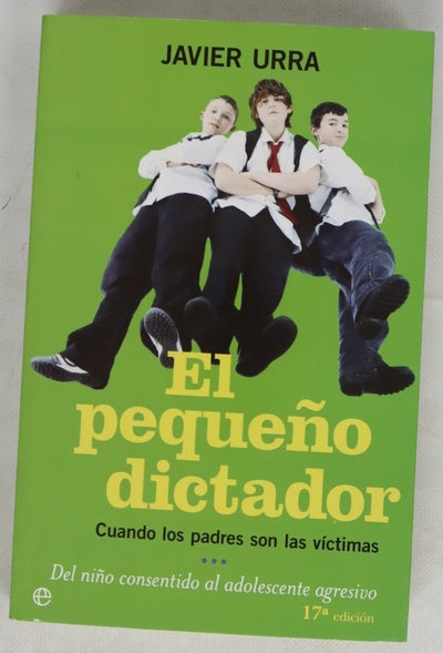 El pequeño dictador : cuando los padres son las víctimas