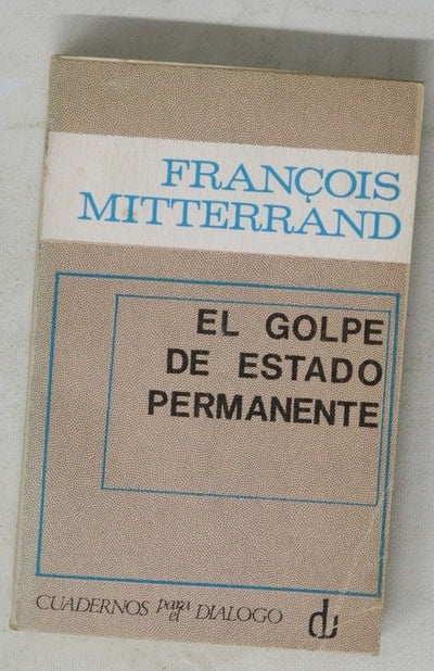 El golpe de estado permanente