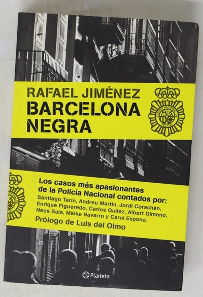 Barcelona negra los casos más apasionantes de la Policía Nacional