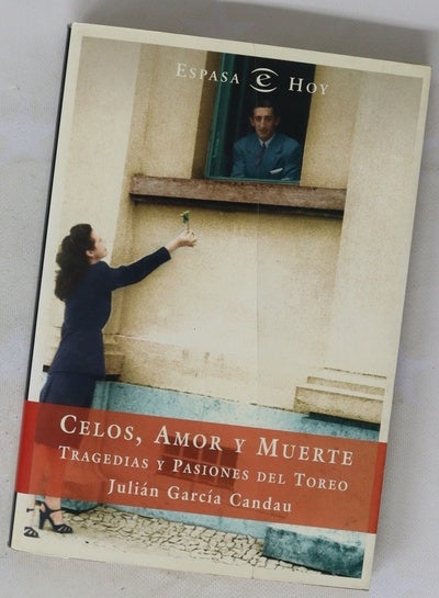Celos, amor y muerte tragedias y pasiones del toreo