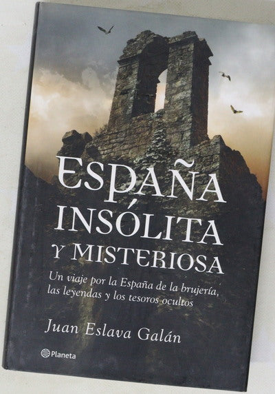 España insólita y misteriosa un viaje por la España de la brujería, las leyendas y los tesoros ocultos