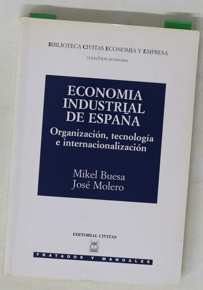 Economía industrial de España organización, tecnología e internacionalización
