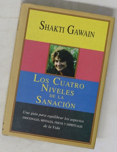 Los cuatro niveles de la sanación una guía para el equilibrio de los aspectos espirituales, mentales, emocionales y físicos de la vida