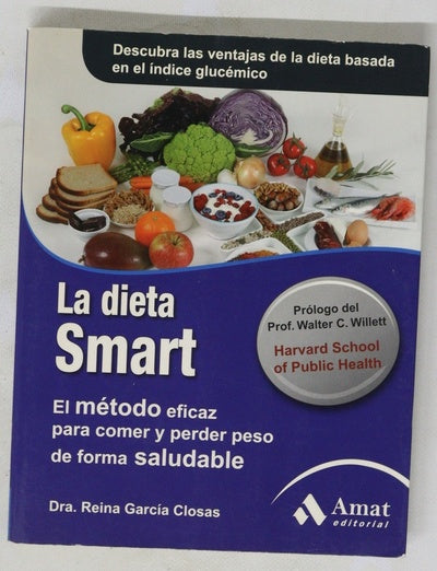 La dieta smart : el método eficaz para comer y perder peso de forma saludable