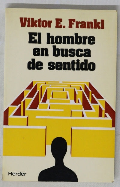 El hombre en busca del sentido último : el análisis existencial y la conciencia espiritual del ser humano