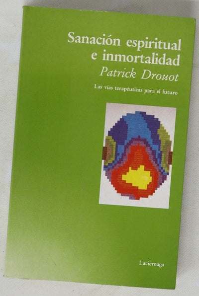 Sanación espiritual e inmortalidad vías terapéuticas para el futuro