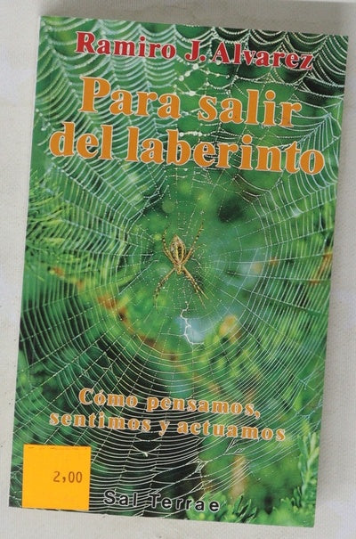 Para salir del laberinto : cómo pensamos, sentimos y actuamos
