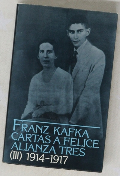 Cartas a Felice y otra correspondencia de la epocá del noviazgo
