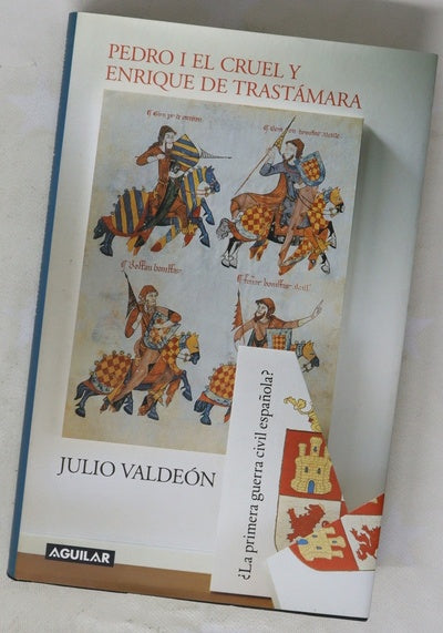 Pedro I el Cruel y Enrique de Trastámara ¿la primera guerra civil española?