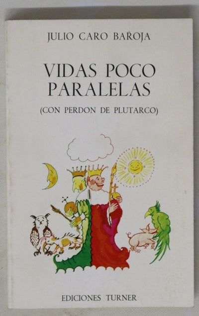 Vidas poco paralelas (con perdón de Plutarco)